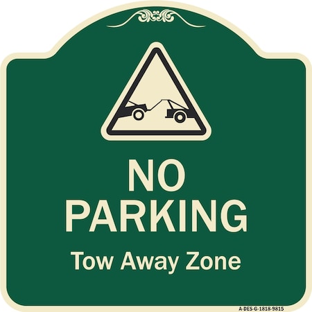 Signmission Designer Series-No Parking Tow Away Zone With Graphic, 18" x 18", G-1818-9815 A-DES-G-1818-9815